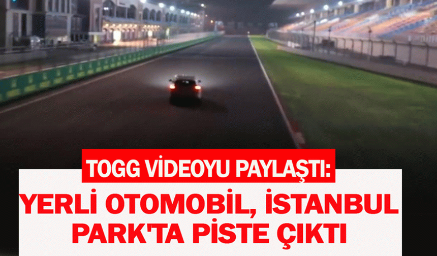 TOGG videoyu paylaştı: Yerli otomobil, İstanbul Park'ta piste çıktı